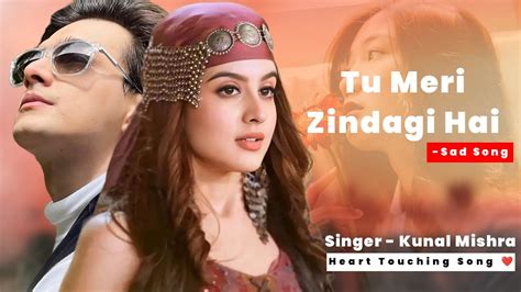 Tu Meri Zindagi Hai Full Song Lyrics Kunal Mishra Mohsin Khan