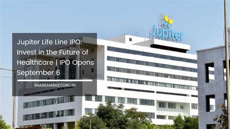 Jupiter Life Line Ipo Invest In The Future Of Healthcare Ipo Opens