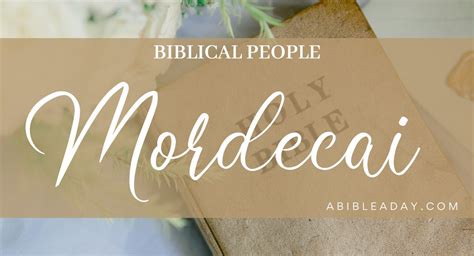 Biblical People: Mordecai (2) - A Bible A Day