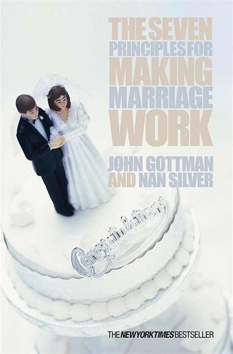 The Seven Principles For Making Marriage Work Gottman John And Silver