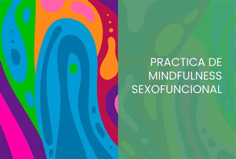 Práctica De Mindfulness Sexofuncional Sexologia Chile