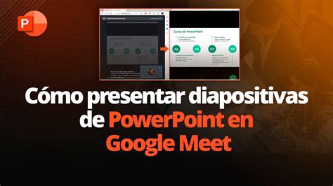 C Mo Presentar Diapositivas De Powerpoint En Google Meet Paso A Paso