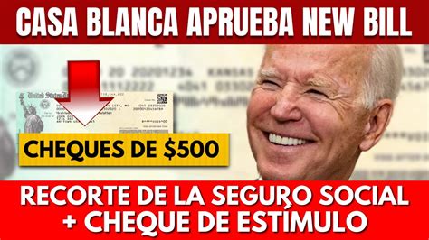 CASA BLANCA APRUEBA NEW BILL RECORTE DE LA SEGURO SOCIAL CHEQUES DE