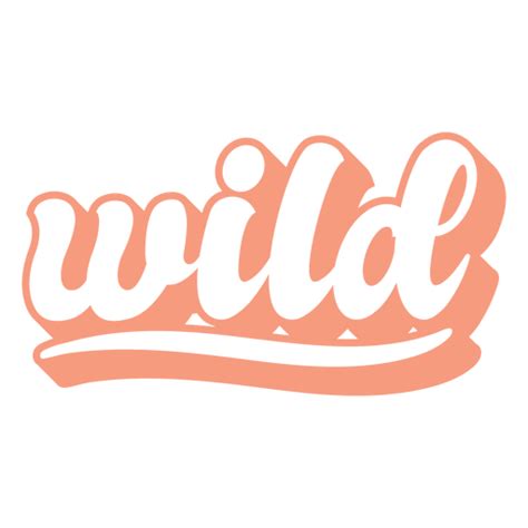 Wild Word Lettering Png And Svg Design For T Shirts