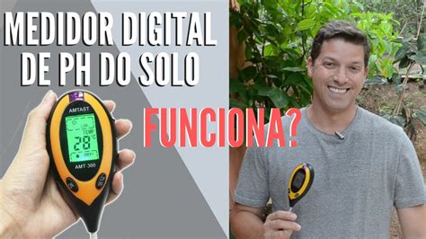 Medidor Digital De Ph Do Solo Funciona Confira O Nosso Teste Youtube