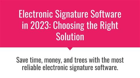 Electronic Signature Software In Choosing The Right Solution Ppt