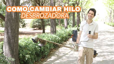 Como Cambiar Hilo Desbrozadora F Cil Youtube