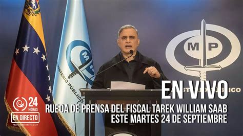 En Vivo Rueda De Prensa Del Fiscal Tarek William Saab Este Martes