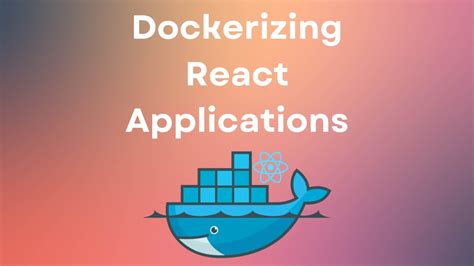 How To Dockerize A React Application Youtube