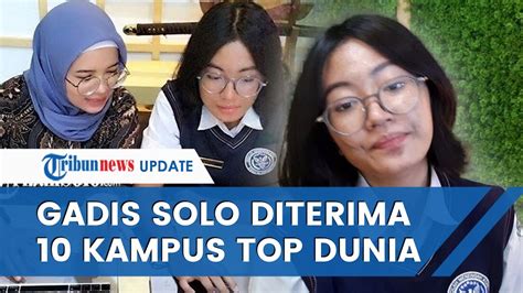 HEBAT Ryura Assyifa Asal Solo Ini Diterima 10 Universitas Top Dunia