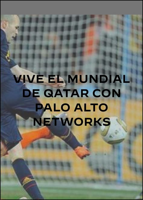 Vive El Mundial De Qatar Con Palo Alto Networks