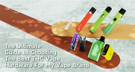 The Ultimate Guide To Choosing The Best THC Vape Hardware For My