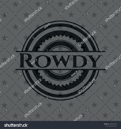 Rowdy Realistic Black Emblem Vector Illustration Stock Vector Royalty