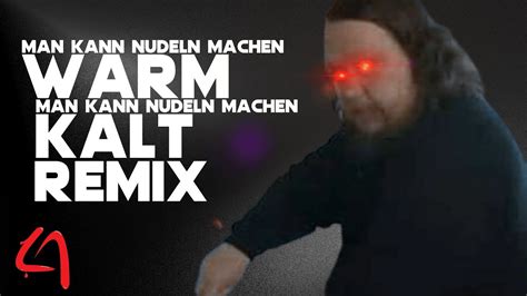 Man Kann Nudeln Machen Warm Man Kann Nudeln Machen Kalt House Remix