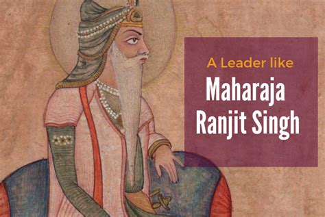 A Leader Like Maharaja Ranjit Singh The Heritage Lab