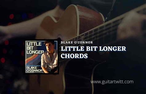 bit longer chords  blake oconnor guitartwitt