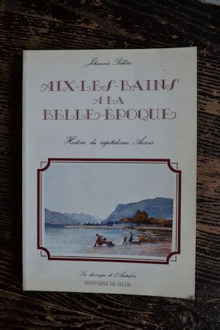 Aix Les Bains La Belle Epoque Histoire Du Capitalisme Aixois