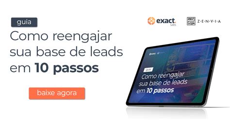 Guia Como Reengajar Sua Base De Leads Em Passos Exact Sales E Zenvia