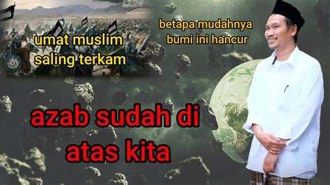 Bumi Ini Bisa Hancur Secara Tiba Tiba Ngaji Gus Baha Youtube