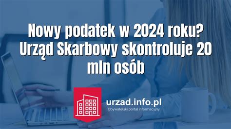 Nowy Podatek W Urz D Skarbowy Skontroluje Mln Os B