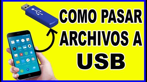 Como Pasar Archivos De Tu Celular A Una Memoria Usb Youtube