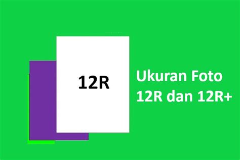 Ukuran Foto 12R Dalam Satuan mm, cm dan inci – Empatdio