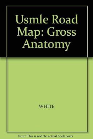 Usmle Road Map Gross Anatomy White Amazon Books