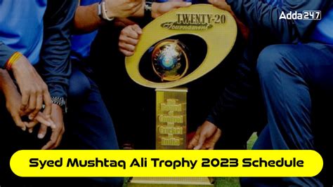 Syed Mushtaq Ali Trophy 2023 Schedule