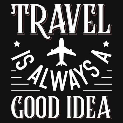 Premium Vector Travel Is Always A Good Idea Typography Tshirt Design