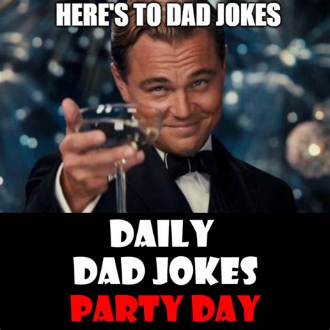 World Party Day A Toast To A Dad Joke Party 03 April 2024 Daily Dad