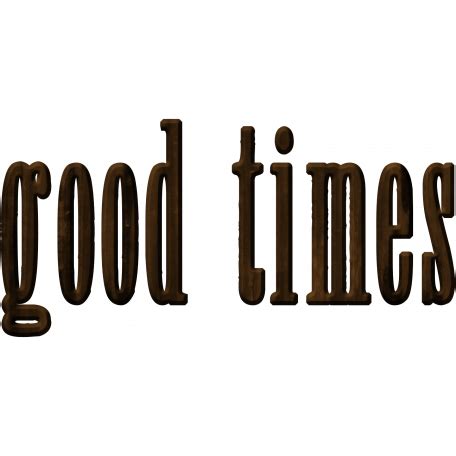 Good Times Word Art Graphic By Marisa Lerin Pixel Scrapper Digital