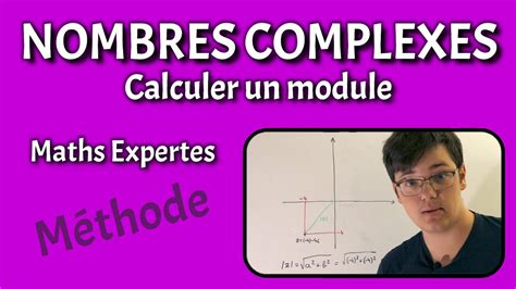 Nombres Complexes Calculer Un Module Maths Expertes Youtube