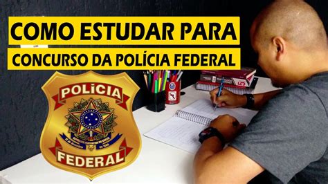 Como Estudar para o Concurso da Polícia Federal 2020 do Zero YouTube