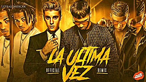 La Ultima Vez Remix Anuel Aa Bad Bunny Justin Bieber Ozuna Audio