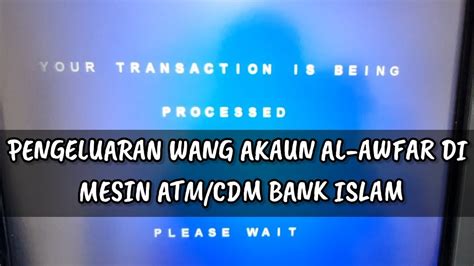 Cara Keluarkan Wang Tunai Dari Akaun Al Awfar Di Bank Islam YouTube