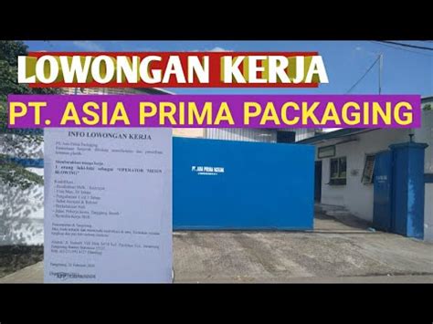 Lowongan Kerja Asia Prima Packaging Youtube