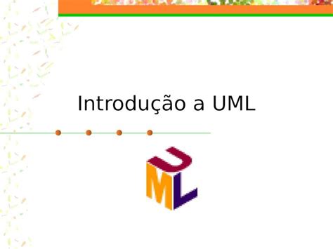 Ppt Introdução A Uml O Que é A Uml Linguagem Gráfica De Modelagem Para Visualizar