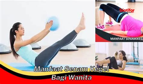 Temukan Manfaat Senam Kegel Yang Jarang Diketahui Untuk Wanita Biotifor