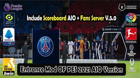 New Entrance Mod OF PES 2021 AIO Version Scoreboard AIO Fans