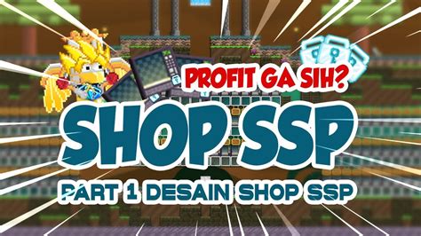 MEMBUAT SHOP SSP UNTUK KEDUA KALINYA PROFIT GA SIH GROWTOPIA