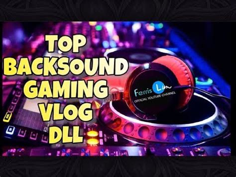 NO COPYRIGHT LAGU BACKSOUND YANG COCOK BUAT YOUTUBER VIDEO GAMING