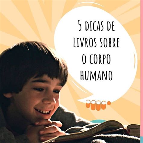 Dicas de livros para crianças sobre o corpo humano viagem