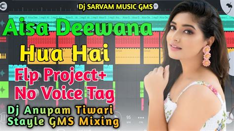 Aisa Deewana Hua Hai Ye Dil Aapke Pyar Mein Dj Remix Flp Project No