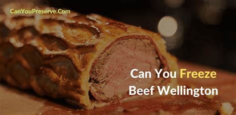 Can You Freeze Beef Wellington Easy Ways Of Freezing Beef Wellington