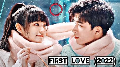 First Love 2022 Chinese Drama Cast Synopsis Air Date YouTube