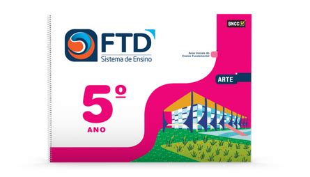 Ensino Fundamental Anos Iniciais Ftd Sistema De Ensino Ftd Educa O