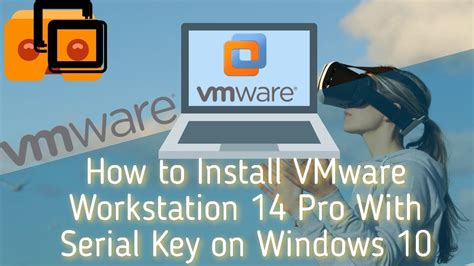 How To Install VMware Workstation 14 Pro With Serial Key On Windows 10