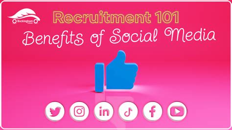 Recruitment 101 Benefits Of Social Media Buckingham Futures