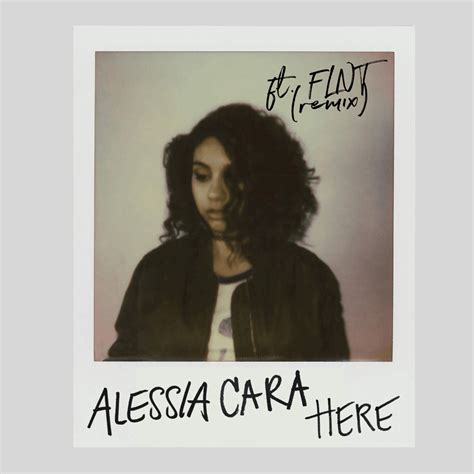 Alessia Cara Here Flnt Remix Lyrics Genius Lyrics