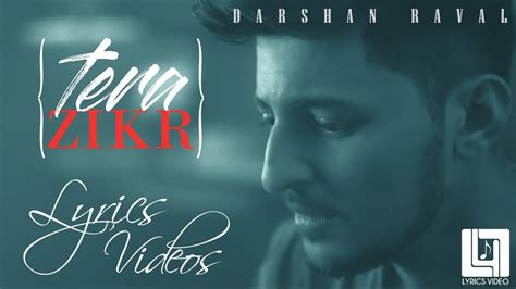 Tera Zikr Darshan Raval Lyrics Video Youtube